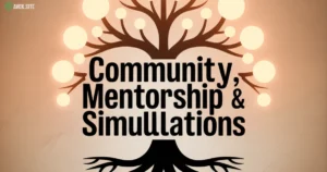 Community, Mentorship & Simulations
