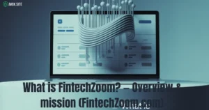 What is FintechZoom? — Overview & mission (FintechZoom.com)